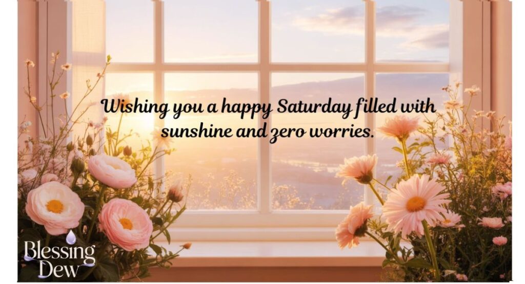 Happy Saturday Blessings