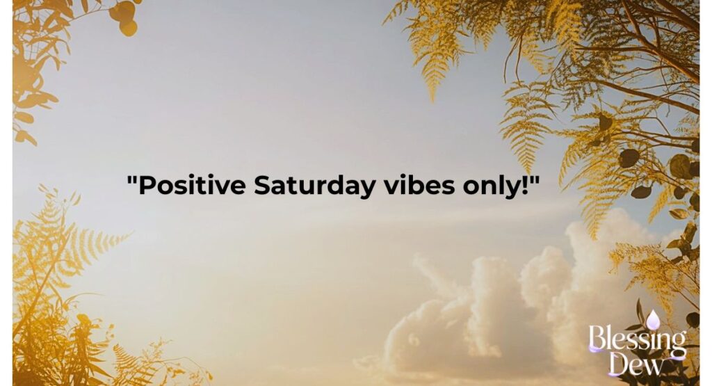 Positive Saturday Quotes