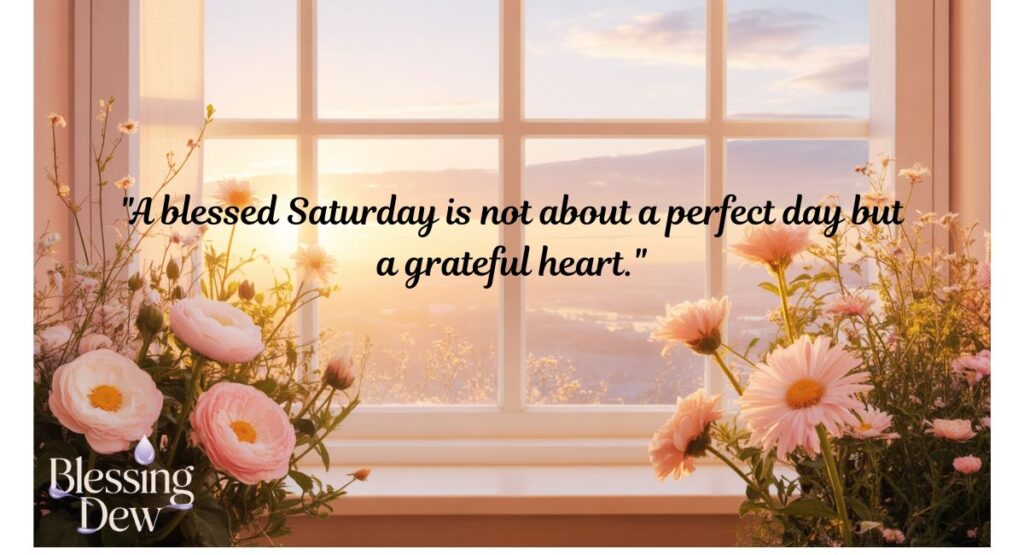 Saturday Blessings Quotes