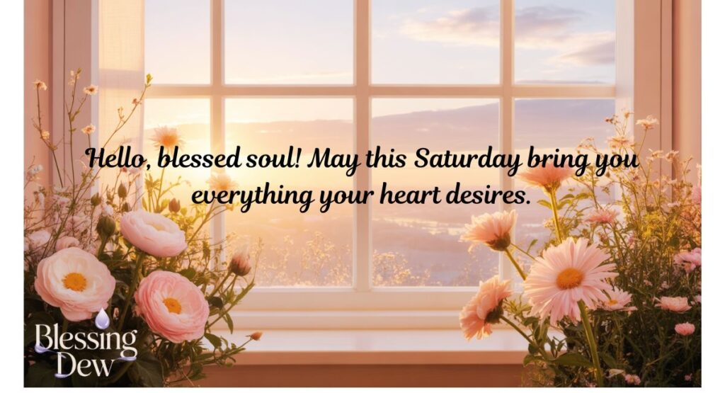 Saturday Greetings and Blessings