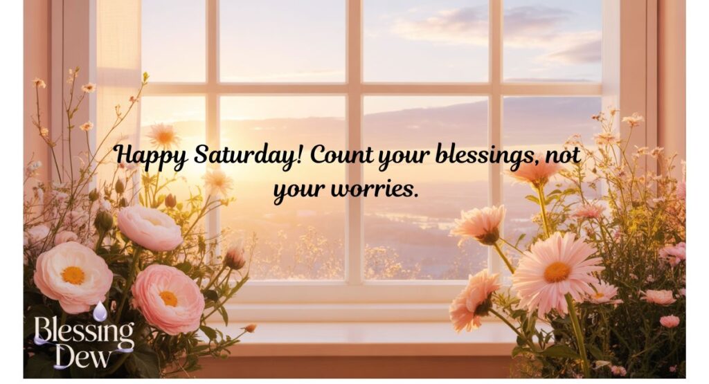 Short Saturday Blessings Quotes