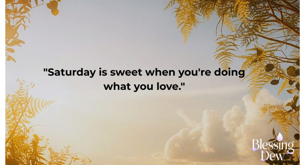 Sweet Saturday Quotes