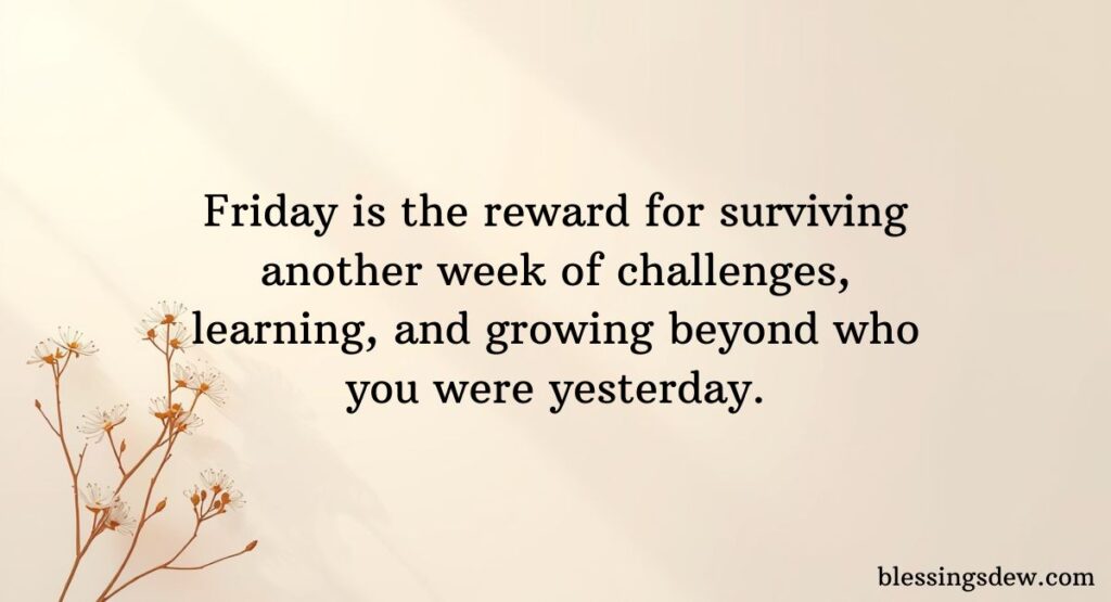 Best Inspirational Friday Quotes To End The Week Strong