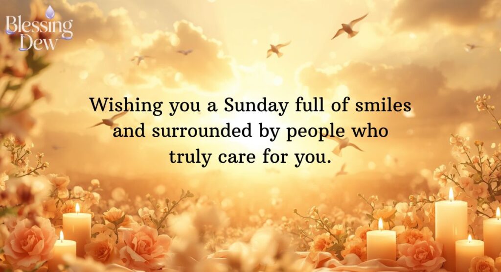 GOOD MORNING, HAPPY SUNDAY MESSAGES FOR LOVED ONES