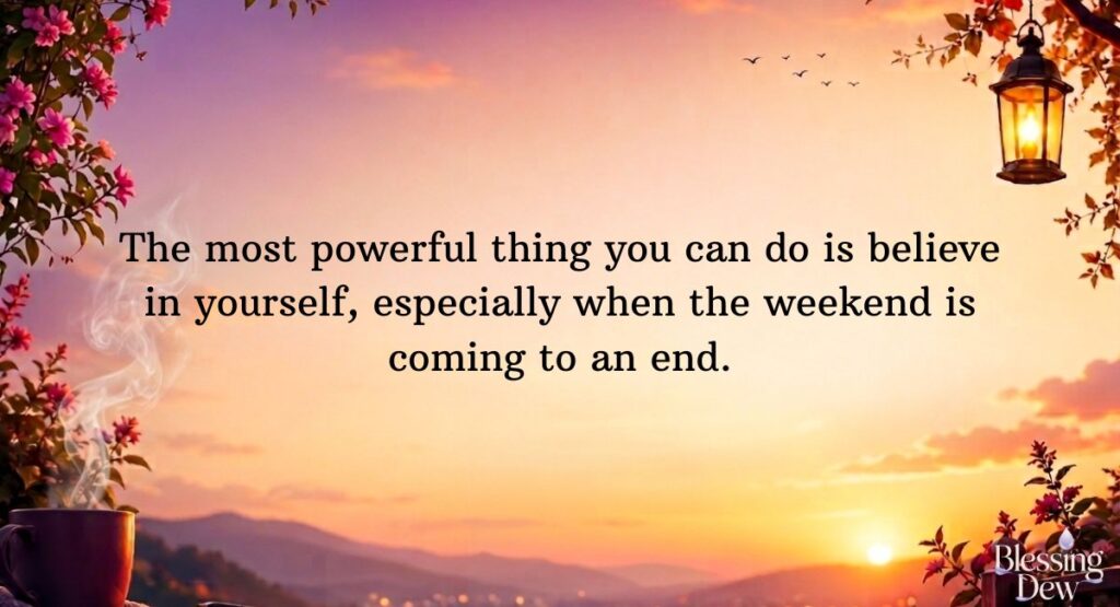 Inspirational Sunday Evening Quotes to End Your Weekend with Strength