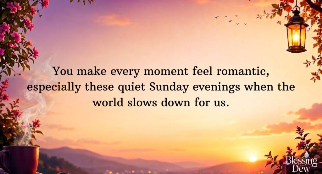 Romantic Sunday Evening Messages for Someone Special