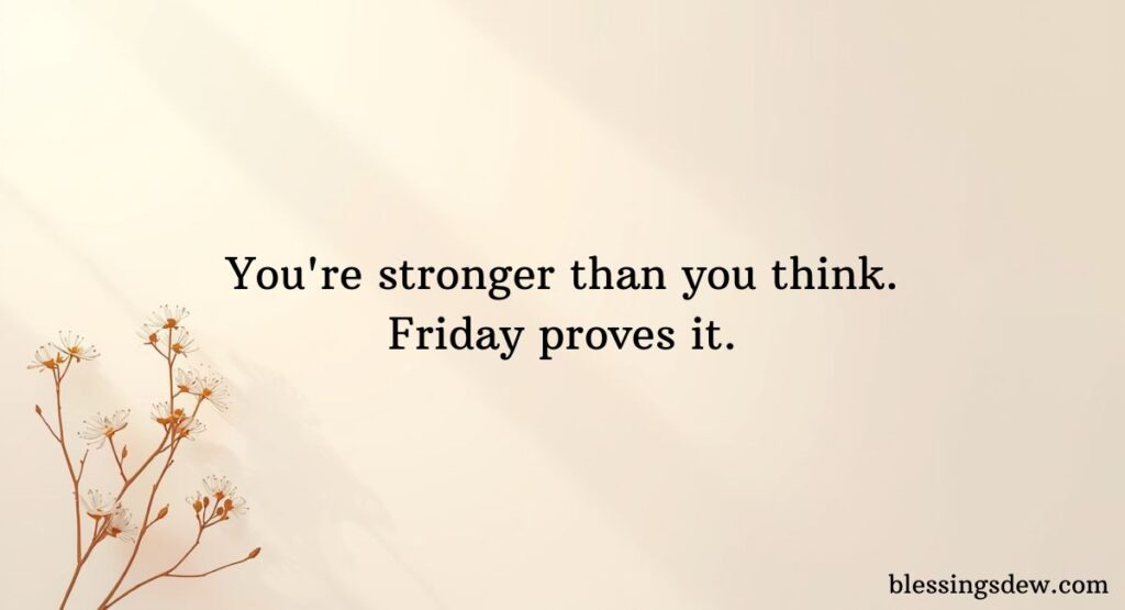 Short & Sweet Friday Quotes (Quick Inspiration)
