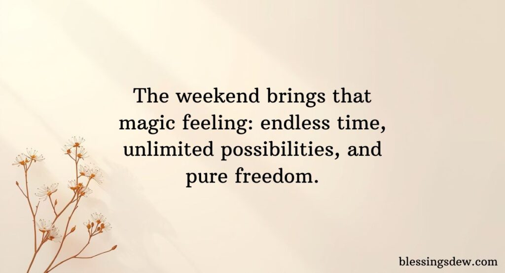 Weekend Vibes: Quotes That Celebrate The Joy Of The Weekend