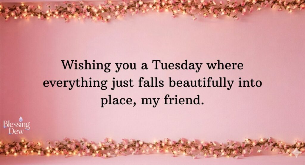 Best Tuesday Morning Wishes for Friends