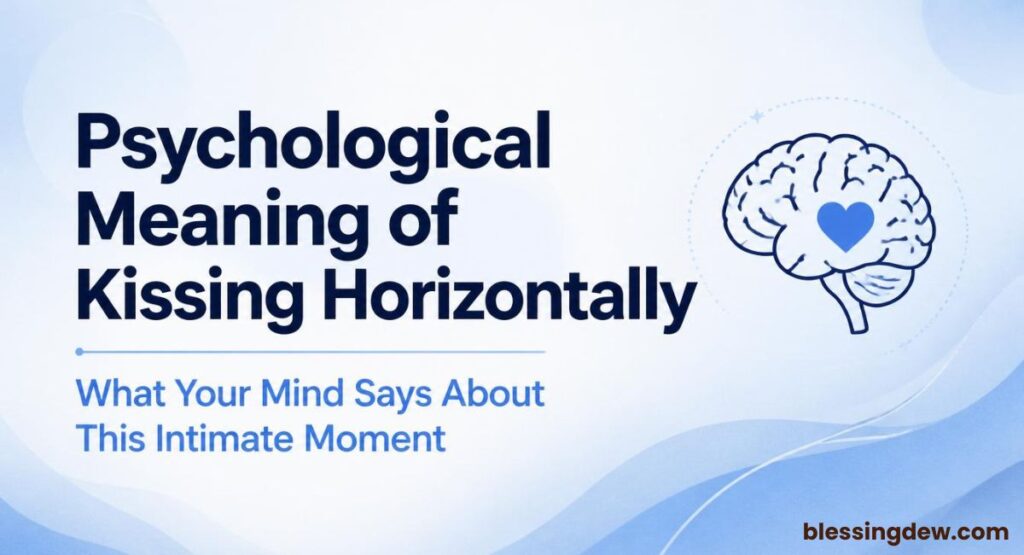 Does Kissing Horizontally Have Any Psychological Interpretation?