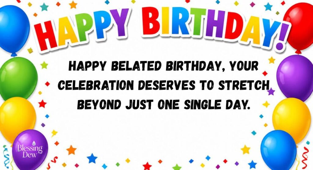 Happy Belated Birthday Meaning