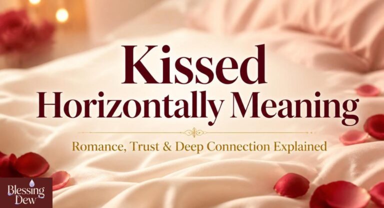 Kissed Horizontally Meaning in Relationships Explained