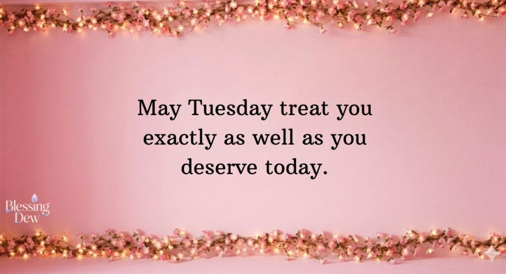Short Good Morning Tuesday Blessings