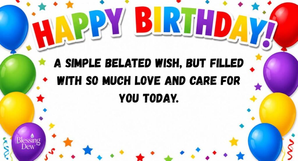 Simple Belated Birthday Wishes