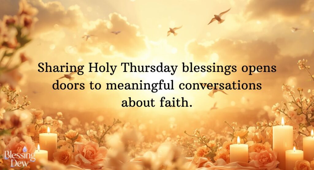The Benefits of Sharing Holy Thursday Blessings
