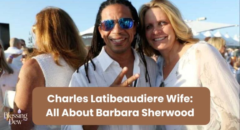 Charles Latibeaudiere Wife: All About Barbara Sherwood